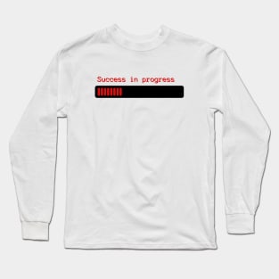 Success in Progress Long Sleeve T-Shirt